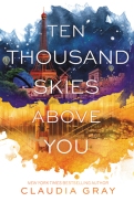 Ten Thousand Skies Above You (Firebird #2) by Claudia Gray