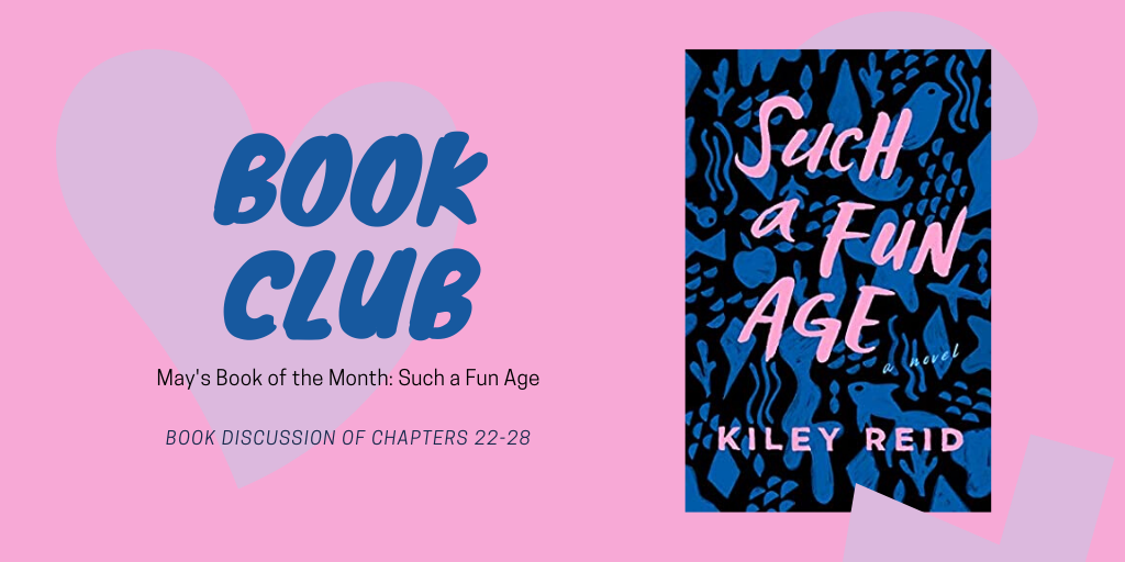 May Book Club Pick FINALE: Such a Fun Age (Chapters 22-28)